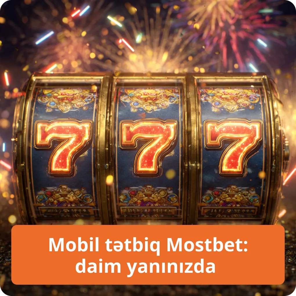 Mobil tətbiq Mostbet: daim yanınızda